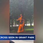 Burning cross spotted in Grant Park; CPD investigating: VIDEO