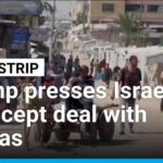 Donald Trump presses Israel to accept deal with Hamas • FRANCE 24 English