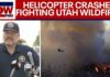 BREAKING: Helicopter crashes while battling wildfires in Utah